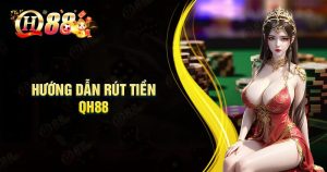 Những lưu ý điểm khi thực hiện rút tiền QH88
