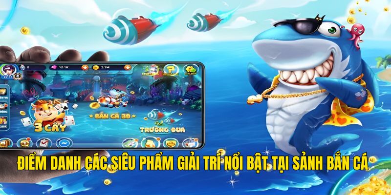 Điểm danh các siêu phẩm giải trí nổi bật tại sảnh bắn cá WE88